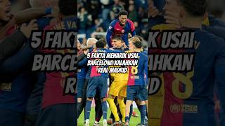 5 Fakta menarik Usai Barcelon pecundangi Real madrid di Bernabeu shorts football sepakbola [upl. by Umeh]