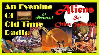 All Night Old Time Radio Shows  Aliens amp Other Worlds  Classic SciFi Radio Shows  6 Hours [upl. by Patterman]