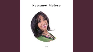 Netsanet Melese  Yetal Liju [upl. by Yvonne]