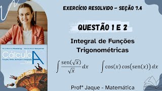 Cálculo A  Capítulo 7  Seção 74  Exercício 1 e 2  Integral de funções Trigonométricas [upl. by Kimberley]