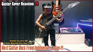 Guitar Cover Reaction Next Generation Guitar Rock From Indonesia  Gitaris Cilik Permainannya Keren [upl. by Fulviah]