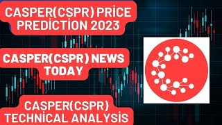 CasperCSPR Coin Price Prediction 2023CasperCSPR News TodayCasperCSPR Coin Technical Analysis [upl. by Dira]