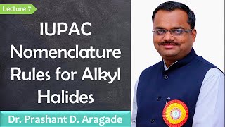 IUPAC Rules for Naming Alkyl Halides by Dr Prashant Aragade [upl. by Dalpe]