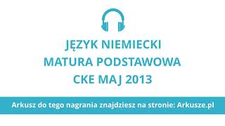 Matura 2013 język niemiecki podstawowy nagranie [upl. by Ayet]