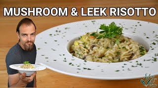 Risotto Recipe  How To Make Mushroom amp Leek Risotto vegan [upl. by Banerjee]