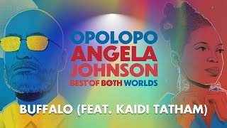 Opolopo amp Angela Johnson – Buffalo feat Kaidi Tatham [upl. by Dearden]