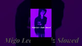 Endz Slowed  Migo Lee [upl. by Nnairda933]