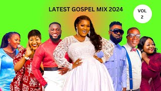 LATEST GOSPEL MIX 2024 [upl. by Offen492]