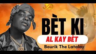 BOURIK THE LATALAY bèt ki al kay bèt new track [upl. by Aloke]