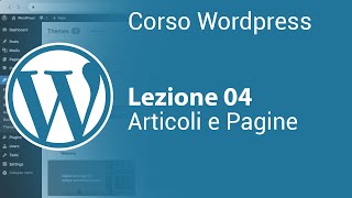 WORDPRESS Tutorial Italiano 04  Articoli e Pagine [upl. by Nace]