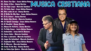 Top 30 Canciones Cristianas 2024  Jesus Adrian Romero Marcela Gandara Danny Berrios Mix Mejores [upl. by Hsemin]