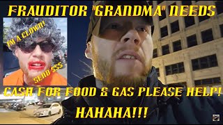 Frauditor Grandma Needs Cash For Food amp Gas Please Help  HAHA NEW [upl. by Elohcim]