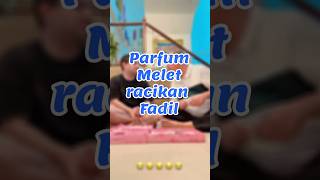 parfum melet racikan fadil fadiljaidi pakmuh feedshorts shorts [upl. by Panta344]