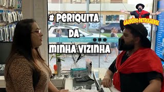 PERIQUITA DA MINHA VIZINHA [upl. by Kessel]