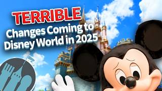 10 TERRIBLE Changes Coming to Disney World in 2025 [upl. by Aikam]