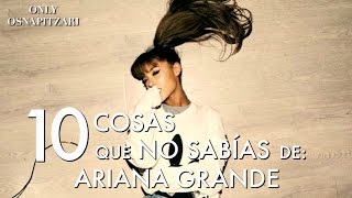 10 COSAS QUE NO SABÍAS DE ARIANA GRANDE [upl. by Fadden]