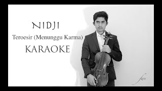 NIDJI  Teroesir Menunggu Karma  Karaoke Okestra Version [upl. by Nikolaos909]