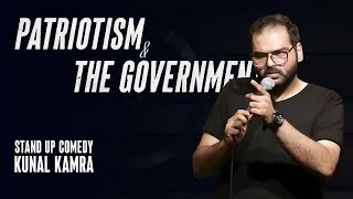 Patriotism amp the Government  Standup Comedy by Kunal Kamra [upl. by Stutman]