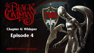 The Black Company  TWK Live  Chapter 4 Whisper Episode 4 [upl. by Ecinom]