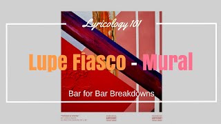 Lupe Fiasco  Mural Part 1 REUPLOAD  Bar for Bar Breakdowns [upl. by Trumann]