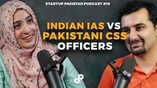 Indian IAS vs Pakistani CSS officers feat Qandeel Fatima  StartUp Pakistan Podcast 19 [upl. by Nodarb]