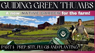 A NEW NATIVE GARDEN FOR THE FARM  PART 1 SITE PREP amp PLANTS [upl. by Sally]