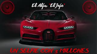 El Alfa quotEl Jefequot Ft Angel Dior Un Selfie Con 3 Millones BASS BOOSTED [upl. by Ajed566]