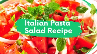 30 minute Italian Pasta Salad Recipe [upl. by Ai]