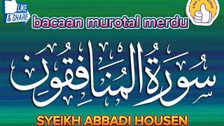 BACAAN MERDU SURAH ALMUNAFIQUN SYEIKH ABBADI HOUSENmadani2071 [upl. by Sale]