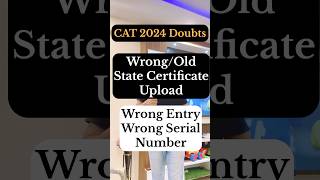 CAT 2024 Fixing Doubts About Old State Wrong Certificates Wrong Serial Numbers [upl. by Nanice380]