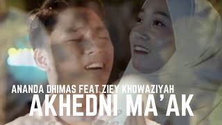 AKHEDNI MAAK  ANANDA DHIMAS FEAT ZIEY KHOWAZIYAH [upl. by Eineeuq]