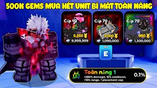 Roblox Ảo Ma Canada Chỉ Dùng 500K GEMS Mua Tất Cả quotUnit Bí Mật Toàn Năngquot Trong Anime Defenders [upl. by Laenej]