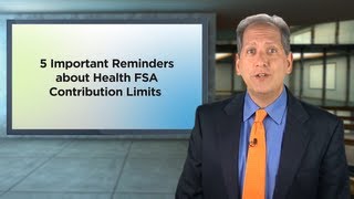 5 Important Reminders About Health FSA Contribution Limits [upl. by Ellatnahc]