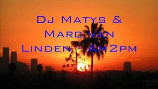 Dj Matys amp Marc van Linden  Am 2 pm [upl. by Shermy633]