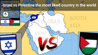 Israel vs Palestine the most liked country in the world [upl. by Arman952]