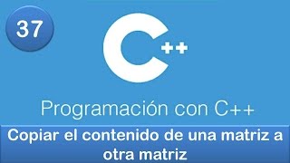 37 Programación en C  Matrices  Copiar el contenido de una matriz a otra matriz [upl. by Milissa]