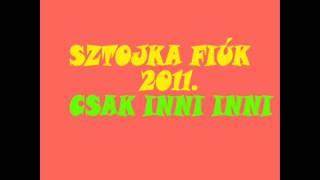 Sztojka Fiúk 2011 Csak inni inni [upl. by Pendergast]