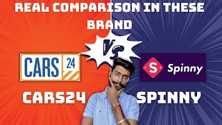 Cars24 vs Spinny  Ultimate Used Car Seller Comparison Which Offers the Best Service  Real Review [upl. by Latoniah]