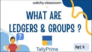 4 What are Ledgers and Groups in Tally Prime [upl. by Juana973]