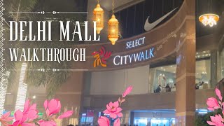 SELECT CITYWALK MALL DELHI Walkthrough DLF Avenue Saket Mall [upl. by Lucilla]