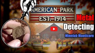 Metal Detecting Minelab Manticore second hunt  American Park Est 1914 [upl. by Tnemelc]