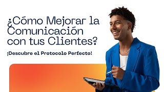 Protocolo de comunicación con el cliente protocolo clientexperience clientes [upl. by Annuaerb]