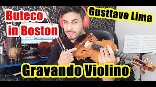 Gravando Violino  Gusttavo Lima Te Amo Cada Vez Mais Buteco in Boston [upl. by Cenac163]