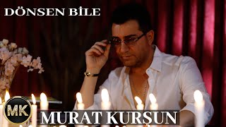 Murat Kurşun  Dönsen Bile [upl. by Ban591]