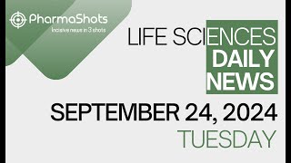 LIFE SCIENCES  DAILY NEWS  SEPTEMBER 24 2024  PHARMASHOTS [upl. by Akilat834]