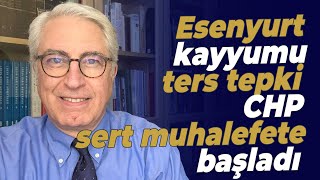 Esenyurt kayyumu ters tepki CHP sert muhalefete başladı erken seçim çağrısı [upl. by Wilber]