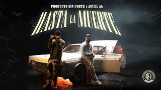 Hasta La Muerte  Producto Sin Corte x Anuel AA  Video Oficial [upl. by Wilsey]