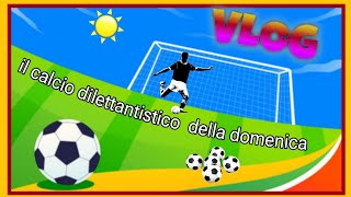 vlog calcistico dilettantistico della domenica  calcio tifosicalcio vlogvideo [upl. by Eyanaj]