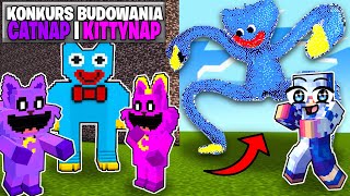 OSZUKUJĘ KITTYNAP I CATNAPA w KONKURSIE BUDOWANIA w Minecraft [upl. by Bowler]