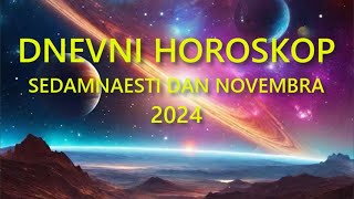 DNEVNI HOROSKOP SEDAMNAESTI DAN NOVEMBRA 2024 [upl. by Newfeld860]